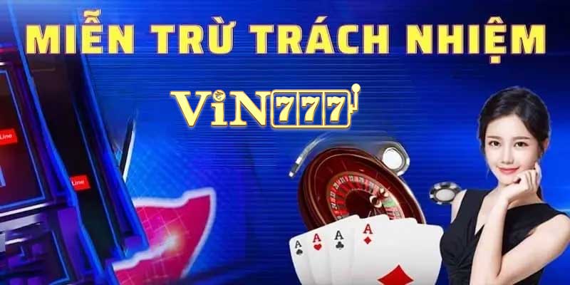 miễn trừ trách nhiệm vin777
