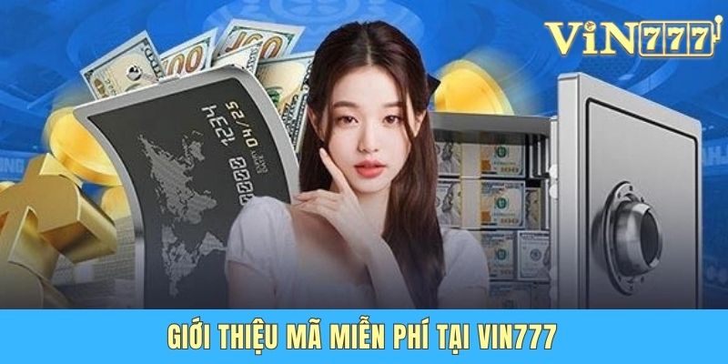 Giới thiệu mã miễn phí tại Vin777